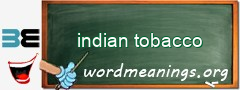 WordMeaning blackboard for indian tobacco